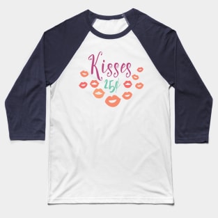 Kisses 25 Cents - Cute Valentine's Day T-shirt and Apparel Baseball T-Shirt
